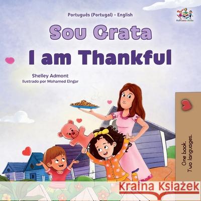 I am Thankful (Portuguese Portugal English Bilingual Children's Book) Shelley Admont Kidkiddos Books 9781525977978 Kidkiddos Books Ltd. - książka