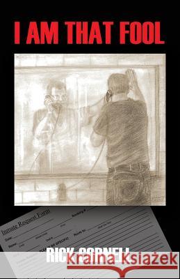 I Am That Fool Rick Cornell 9781478725190 Outskirts Press - książka