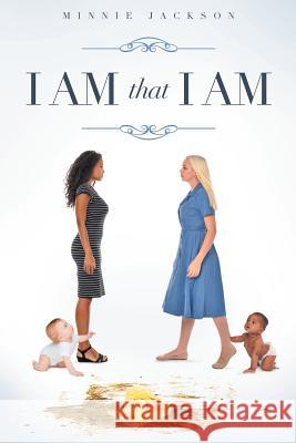 I Am That I Am Minnie Jackson 9781644245323 Page Publishing, Inc. - książka