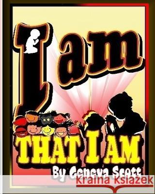 I Am That I Am Geneva Scott 9781718651616 Createspace Independent Publishing Platform - książka