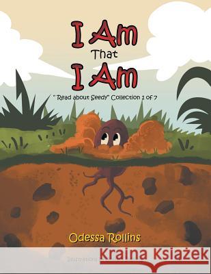 I Am That I Am: Said the Little Seed Odessa Rollins 9781479792238 Xlibris Corporation - książka