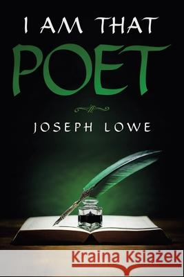 I Am That Poet Joseph Lowe 9781982274689 Balboa Press - książka
