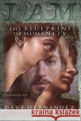 I Am: The Blueprint Of Humanity (Unabridged) Hernandez, Dave 9780994551108 Prosperinvest Pty Ltd Itf the Jdld Trust - książka