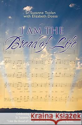 I Am the Bread of Life Sr. Suzanne Toolan, Elizabeth Dossa 9780824524494 Crossroad Publishing Co ,U.S. - książka