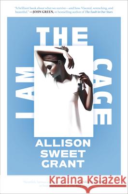 I Am the Cage Allison Sweet Grant 9780593616932 Dutton Books for Young Readers - książka