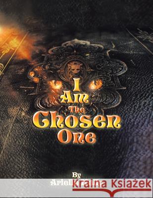 I Am The Chosen One Kelly, Arielle 9781524519346 Xlibris - książka