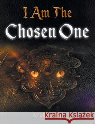 I Am the Chosen One Arielle Kelly   9781643672212 Urlink Print & Media, LLC - książka