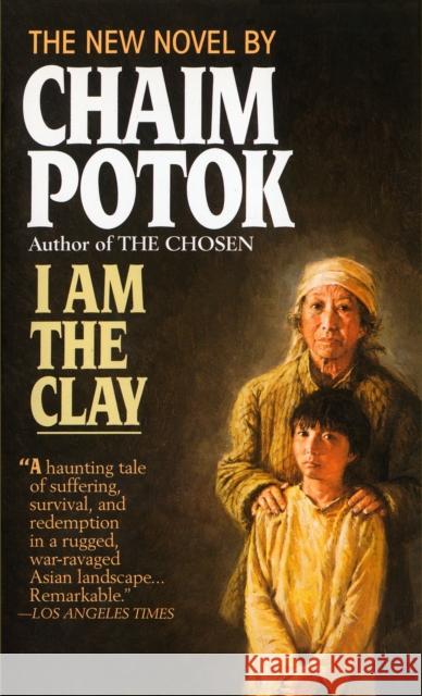 I Am the Clay: A Novel Chaim Potok 9780449221389 Fawcett Books - książka