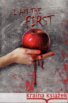 I Am the First J. L. Mather 9781479710218 Xlibris Corporation - książka
