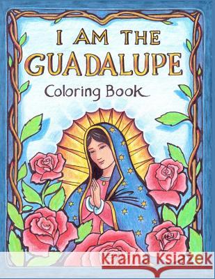 I AM the Guadalupe Coloring Book Lake, Naomi 9781494317898 Createspace - książka