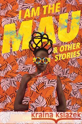I Am the Mau and other stories Chemutai Glasheen 9781760992576 Fremantle Press - książka