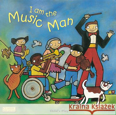 I Am the Music Man Debra Potter 9781786281296 Child's Play International - książka