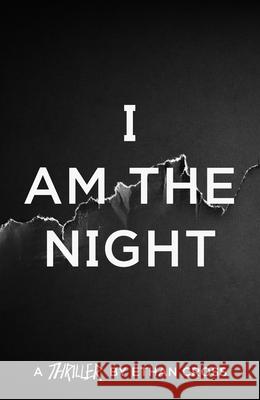 I Am The Night Ethan Cross 9781838930943 Bloomsbury Publishing PLC - książka