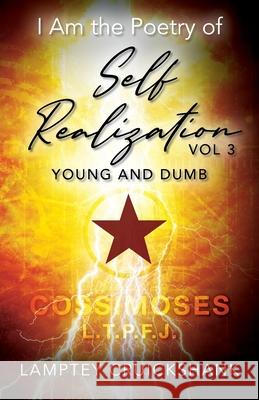 I Am the Poetry of Self Realization Vol 3: Young and Dumb Lamptey Cruickshank 9781977251190 Outskirts Press - książka