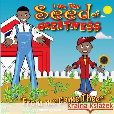 I Am The Seed Of Greatness: From Me Came Thee Kofi Johnson Sharien Muhammad 9781535402835 Createspace Independent Publishing Platform - książka