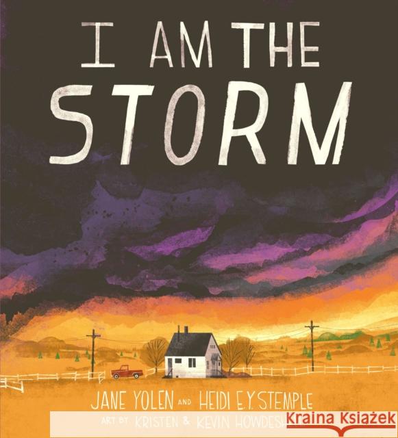 I Am the Storm Jane Yolen Heidi E. y. Stemple Kristen Howdeshell 9780593222751 Rise X Penguin Workshop - książka