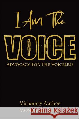 I AM The VOICE Advocacy For The VOICELESS Monica D. Reed 9781657928794 Independently Published - książka