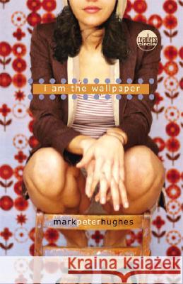 I Am the Wallpaper Mark Peter Hughes 9780440420460 Delacorte Press Books for Young Readers - książka