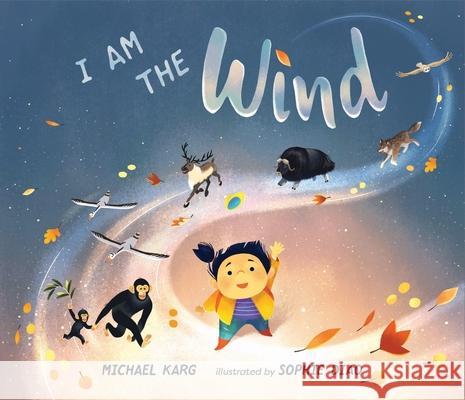 I Am the Wind Michael Karg Sophie Diao 9781624149221 Page Street Kids - książka