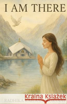 I am there Radhika Kailash Moryani 9789334385878 Self Publisher - książka