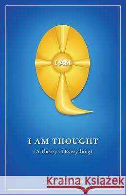 I Am Thought: ( A Theory of Everything ) Johnston, J. H. 9780990492504 J H Johnston - książka