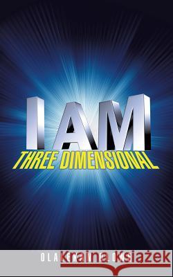 I Am Three Dimensional Olalekan Olowe 9781628390001 Xulon Press - książka