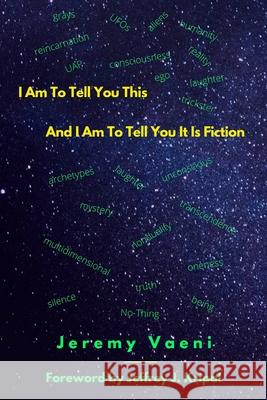 I Am To Tell You This And I Am To Tell You It Is Fiction John Randall Tyler Kokjohn Jeffrey J. Kripal 9780974685434 Kynegion House - książka