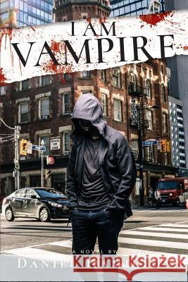 I Am Vampire Daniel Hamilton 9781773023601 Daniel Eugene Hamilton - książka