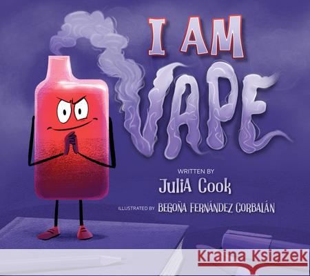 I Am Vape Julia Cook Begona Fernandez 9781953945990 National Center for Youth Issues - książka