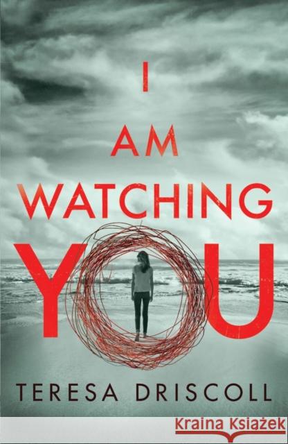 I Am Watching You Teresa Driscoll 9781542046596 Amazon Publishing - książka