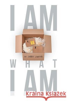 I Am What I Am Jerry Lawyer 9781683482376 Page Publishing, Inc. - książka