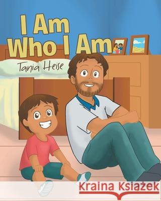 I Am Who I Am Tania Heise 9781647014711 Page Publishing, Inc - książka