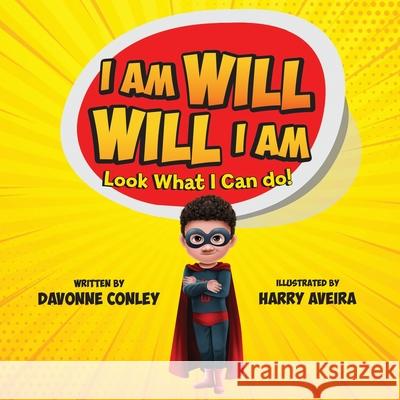 I Am Will. Will I Am: Look What I Can Do! Davonne Conley Harry Aveira 9781737241041 Blue Palladium - książka