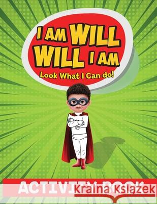 I Am Will. Will I Am: Look What I Can Do! Activity Book Davonne Conley Harry Aveira 9781737241065 Blue Palladium - książka