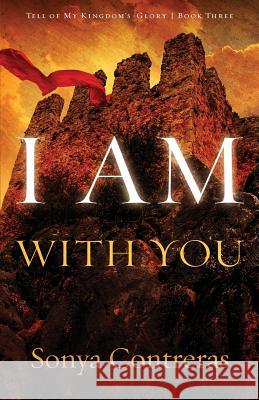 I Am with You Sonya Contreras 9780999000908 Bull Head Press - książka