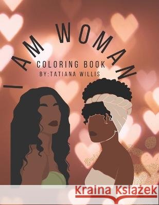 I Am Woman Coloring Book Tatiana Willis 9798364891815 Independently Published - książka