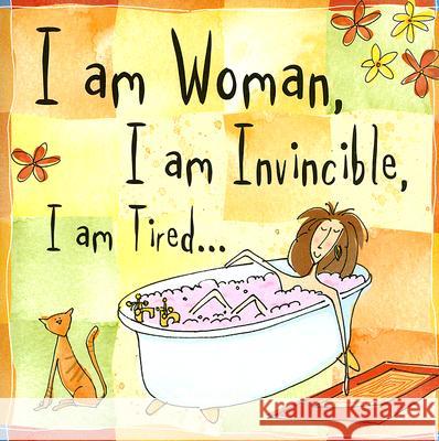 I Am Woman, I Am Invincible, I Am Tired... Peter Pauper Press 9781593599331 Peter Pauper Press - książka