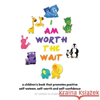 I Am Worth the Wait MD Lindsay M. Warren 9781490746685 Trafford Publishing - książka