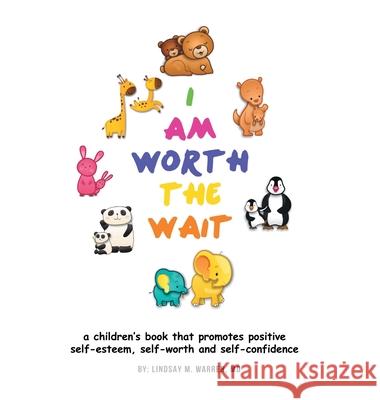 I Am Worth the Wait Lindsay M Warren, MD 9781698704920 Trafford Publishing - książka