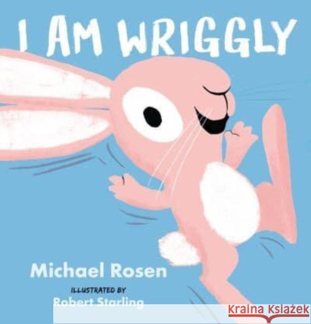 I Am Wriggly Michael Rosen 9781529506587 Walker Books Ltd - książka