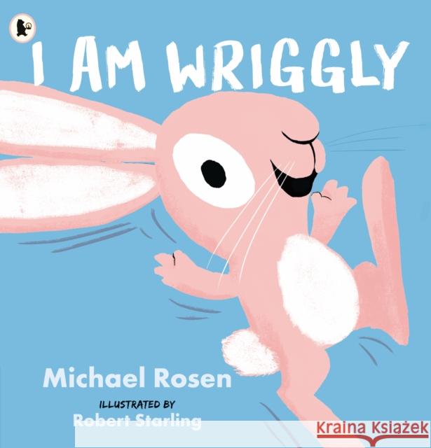 I Am Wriggly Michael Rosen 9781529517057 Walker Books Ltd - książka