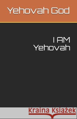 I AM Yehovah Moore, Paul, God, Yehovah 9798717254878 Independently Published - książka