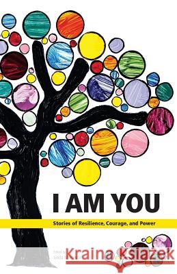 I Am You: Stories of Resilience, Courage, and Power Linda Margison 9780998945613 Stone Belt Press - książka