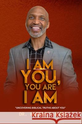 I Am You, You Are I Am: Uncovering Biblical Truths About You King, Herman L. 9781087867816 Indy Pub - książka