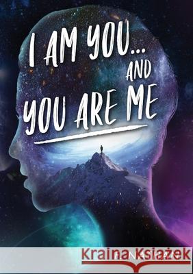 I Am You...and You Are Me F. Nathan 9789811817984 Fmna - książka