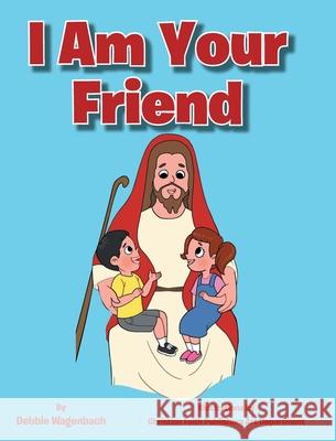 I Am Your Friend Debbie Wagenbach 9781098053079 Christian Faith - książka
