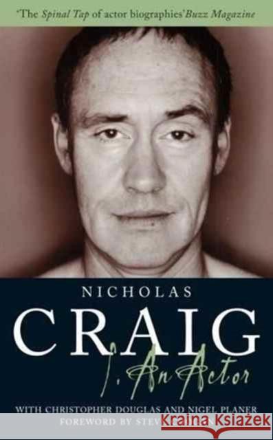 I an Actor Nicholas Craig, Christopher Douglas, Nigel Planer, Steve Coogan 9780413777263 Methuen Publishing Ltd - książka