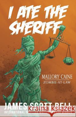 I Ate The Sheriff James Scott Bell 9780910355452 Compendium Press - książka