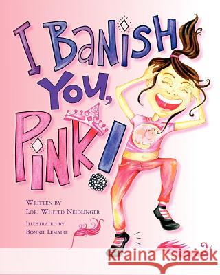 I Banish You, Pink! Lori White 9781461106470 Createspace - książka