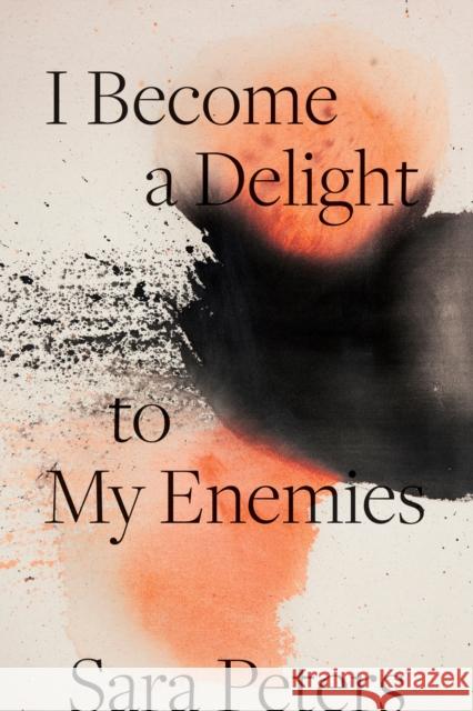 I Become a Delight to My Enemies Sara Peters 9780771073571 Strange Light - książka